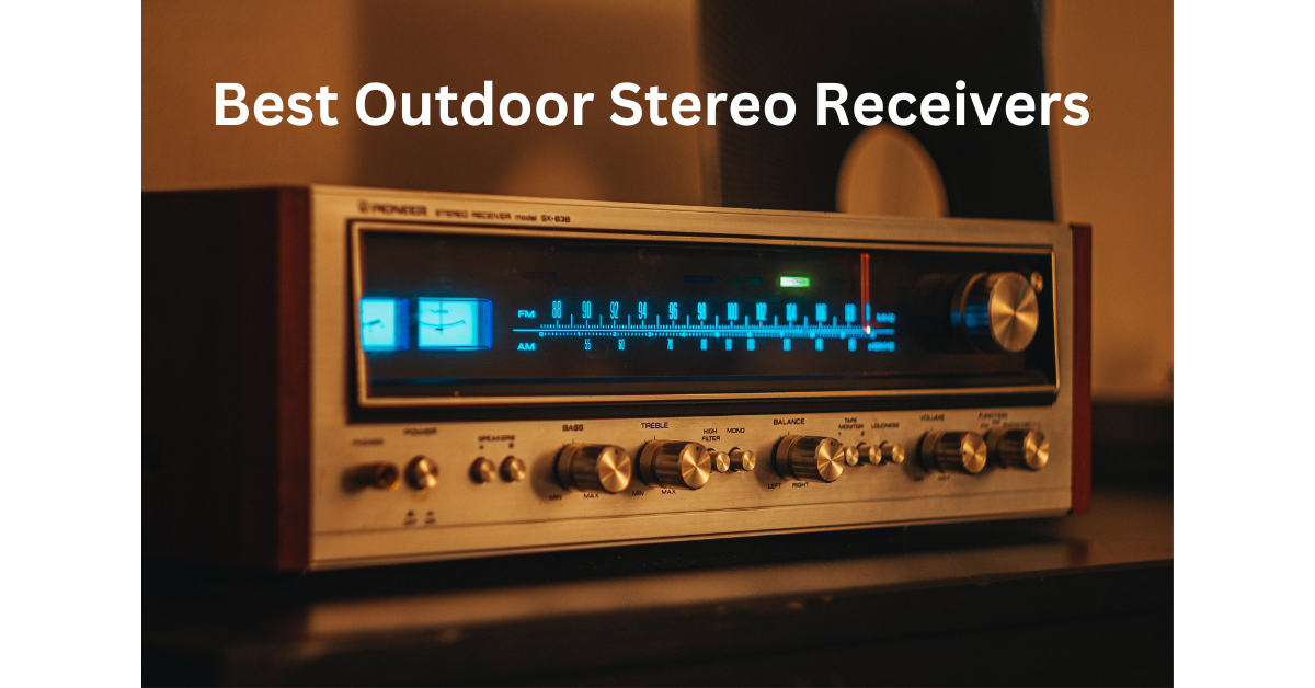 Top 9 Best Outdoor Stereo Receivers for Premium Sound